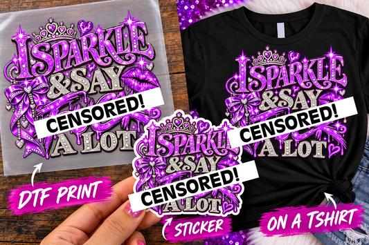I Sparkle and Say F*** A lot!